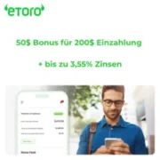 💰 50$ Bonus für 200$ Erst-Einzahlung bei eToro + bis zu 3,55% Zinsen