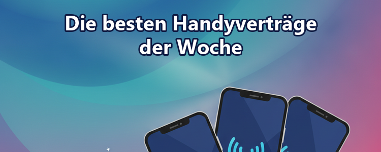 Die besten Handyverträge der Woche