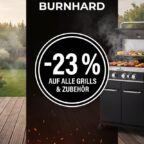 Burnhard Aktion 23 Prozent Rabatt auf alle Grills und Zubehoer