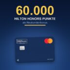 Hilton Honors Kreditkarte 60.000 Punkte Neukundenbonus (1:1)