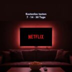 Netflix 4K kostenlos testen – 7, 14 oder 30 Tage