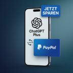 ChatGPT Plus Abo mit 50 Prozent PayPal-Cashback