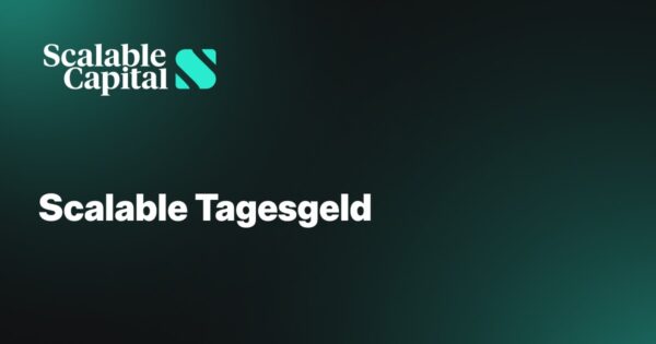 Scalable Tagesgeld von Scalable Capital