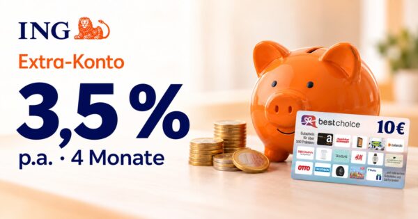 ing extra konto bonus deal banner ING Extra-Konto 3,5% Zinsen + 10€ BestChoice-Gutschein