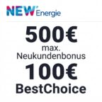 NEW Energie Bonus-Deal: bis zu 500€ Neukundenbonus + 100€ BestChoice-Gutschein