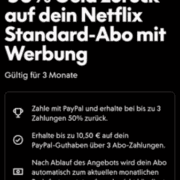 50% Cashback von PayPal auf das Netflix Standard-Abo mit Werbung