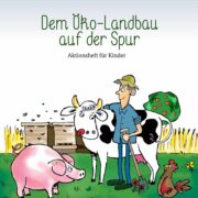Dem Ökolandbau auf der Spur - gratis für euch und eure Kinder