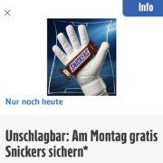 Edeka App: 🍫Snickers gratis, wenn .DE  zu Null spielt!